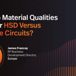 How Do Material Qualities Differ For HSD Versus MmWave Circuits James Francey
